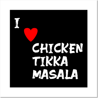 I love Chicken Tikka Masala Posters and Art